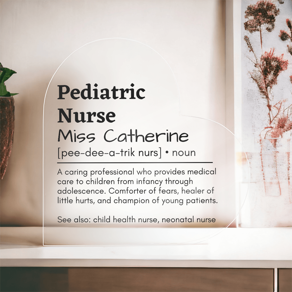 Personalized Pediatric Nursre Printed Heart Shaped Acrylic Plaque