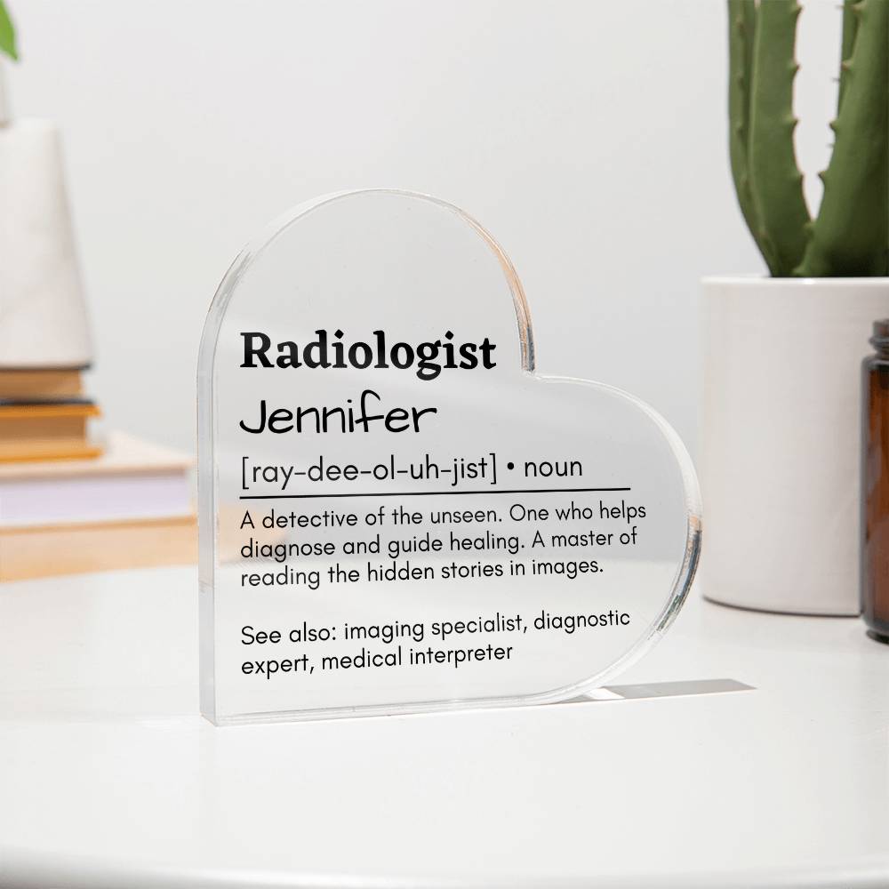 Personalized Radiologist Printed Heart Shaped Acrylic Plaque