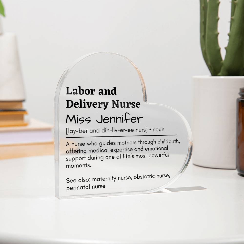 Personalized Labor and Delivery Nurse  Printed Heart Shaped Acrylic Plaque