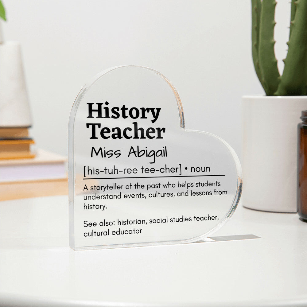 Personalized History Teacher Printed Heart Shaped Acrylic Plaque