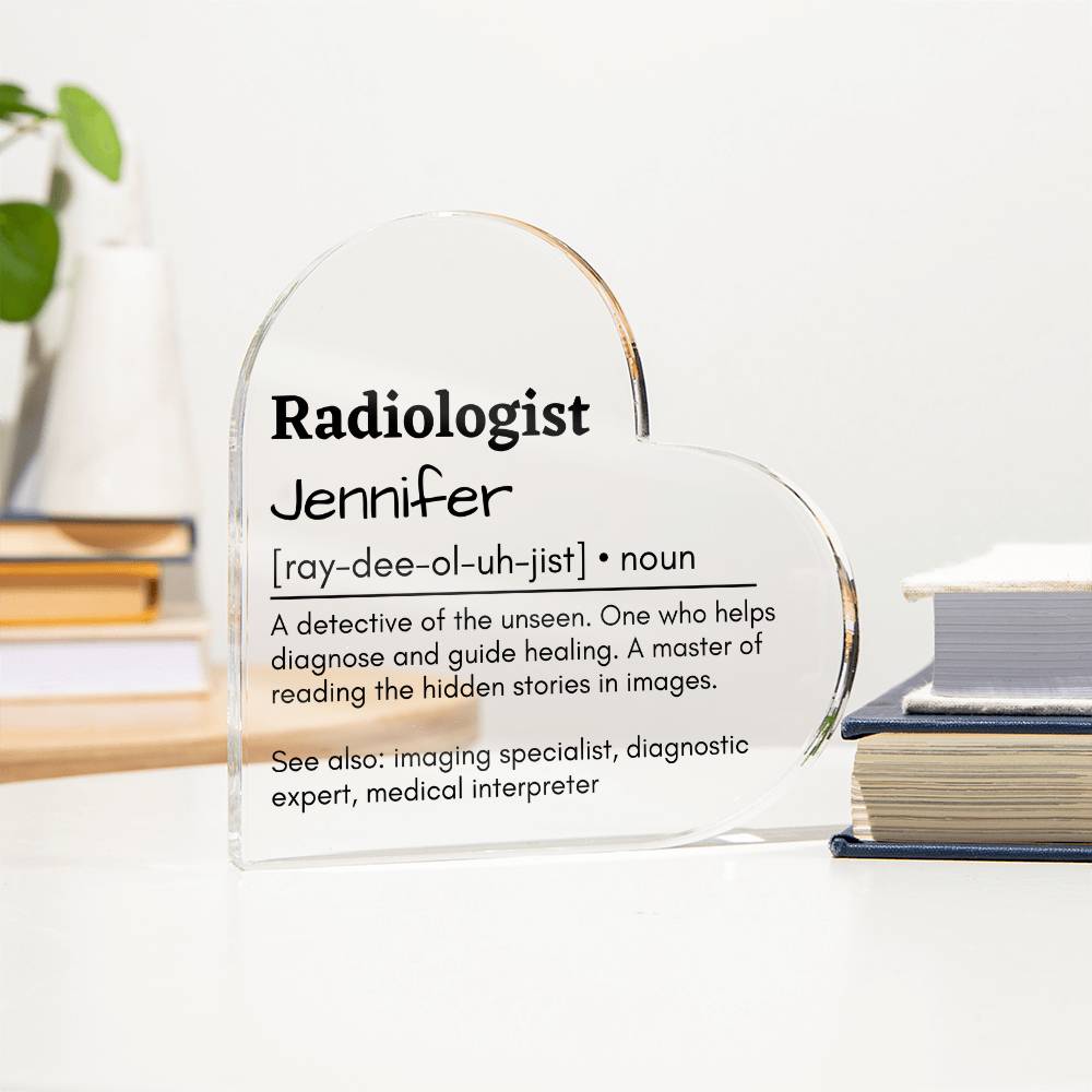 Personalized Radiologist Printed Heart Shaped Acrylic Plaque