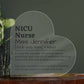 Personalized NICU Nurse Printed Heart Shaped Acrylic Plaque
