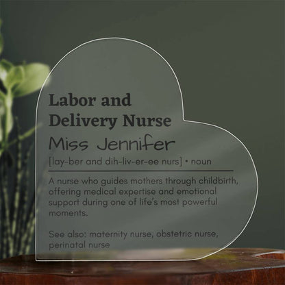Personalized Labor and Delivery Nurse  Printed Heart Shaped Acrylic Plaque