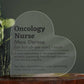 Personalized Oncology Nurse Printed Heart Shaped Acrylic Plaque