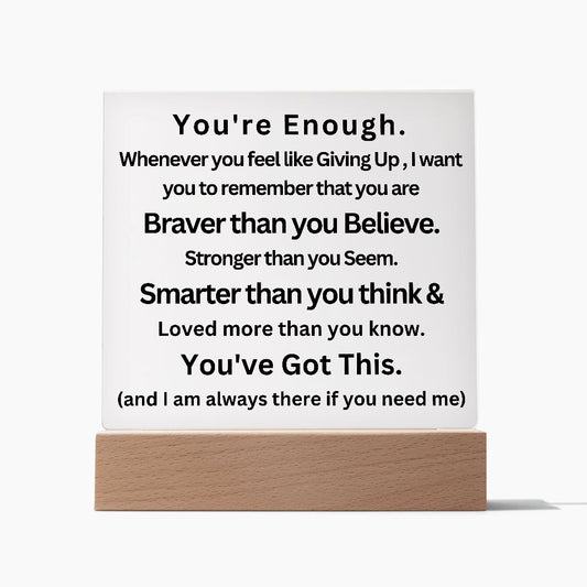 Almost Sold Out - You're Enough and Braver - Acrylic Plaque with Stand