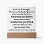 Almost Sold Out - You're Enough and Braver - Acrylic Plaque with Stand