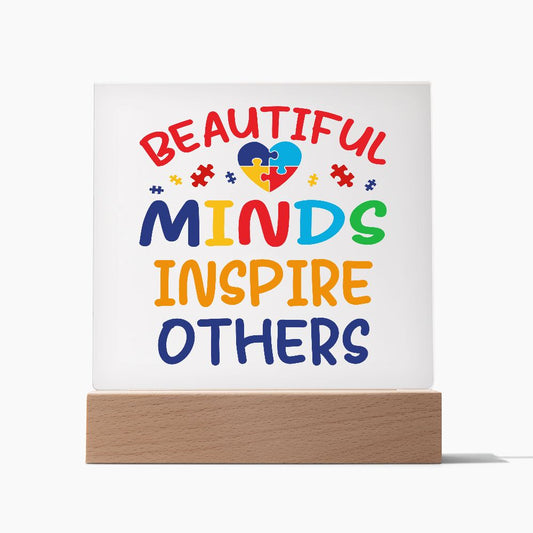 Almost Sold Out - Beautiful Minds Inspire Others - Acrylic Plaque With Stand