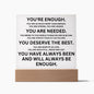 Almost Sold Out - You're Enough - Acrylic Plaque with Stand