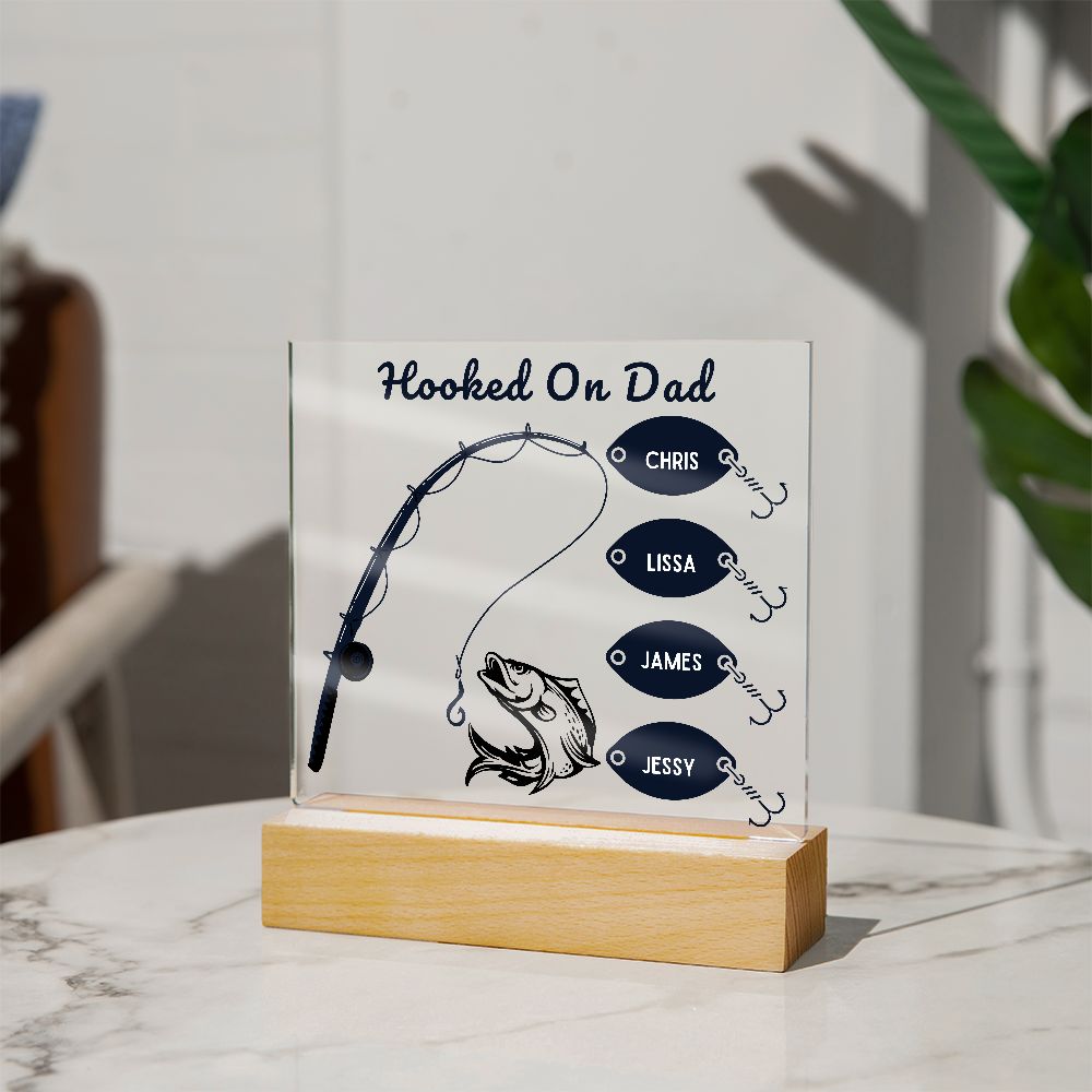 [Almost Sold Out] Personalized Hooked On Dad Father's Acrylic Plaque