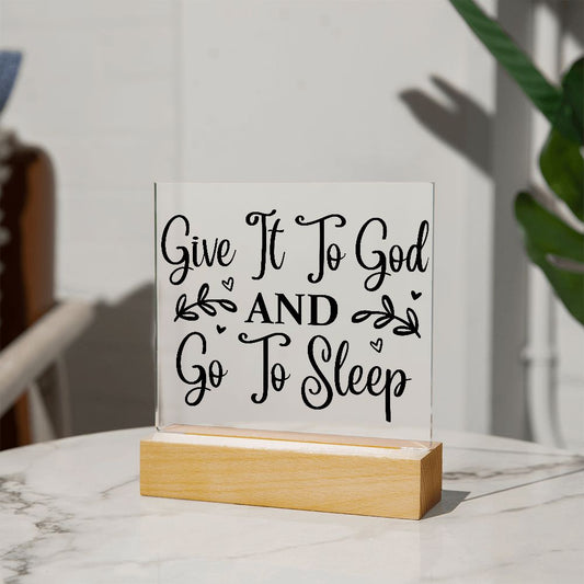 Almost Sold Out - Give it to God - Acrylic Plaque with Stand