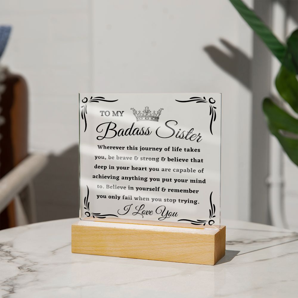 [Almost Sold Out] To My Badass Sister - Journey Of Life - Acrylic Plaque