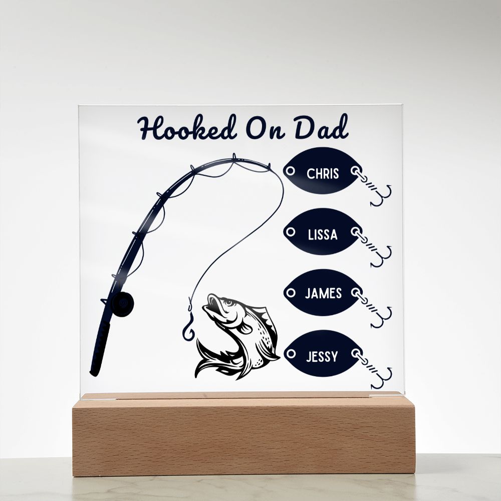 [Almost Sold Out] Personalized Hooked On Dad Father's Acrylic Plaque