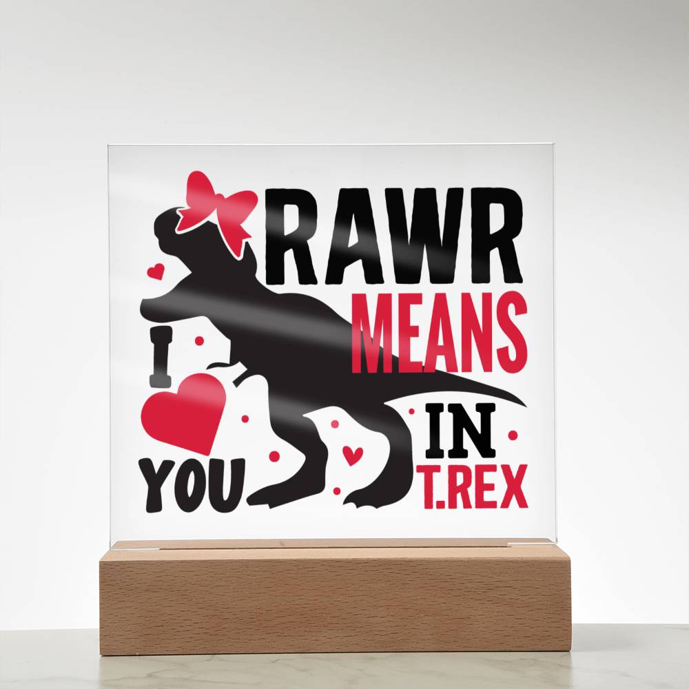 [Almost Sold Out] Rawr Means I Love You Gift - Acrylic Plaque
