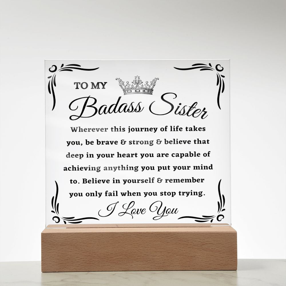 [Almost Sold Out] To My Badass Sister - Journey Of Life - Acrylic Plaque