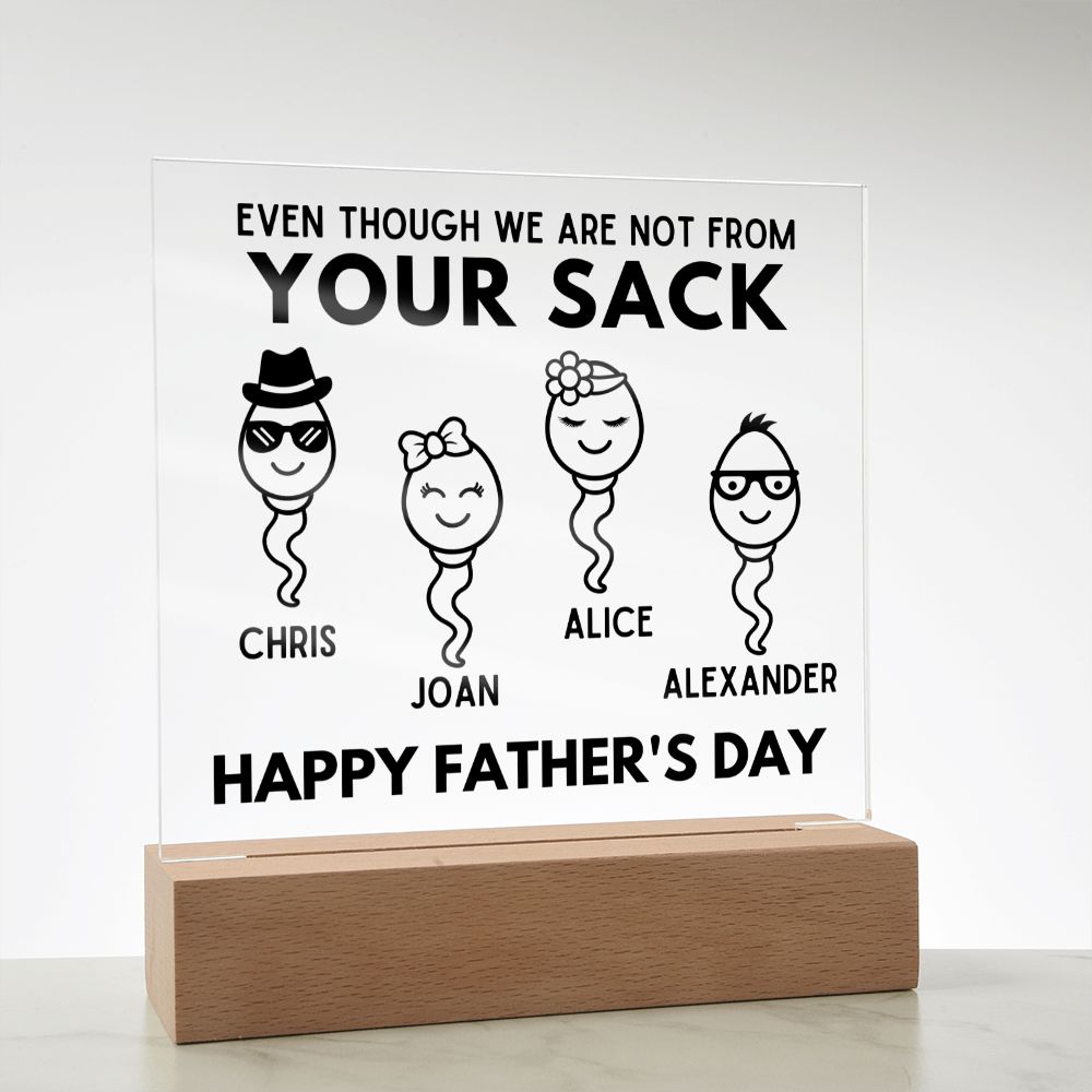 [Almost Sold Out] Even Though We Are Not From Your Sack - Personalized Father's Day Acrylic Plaque