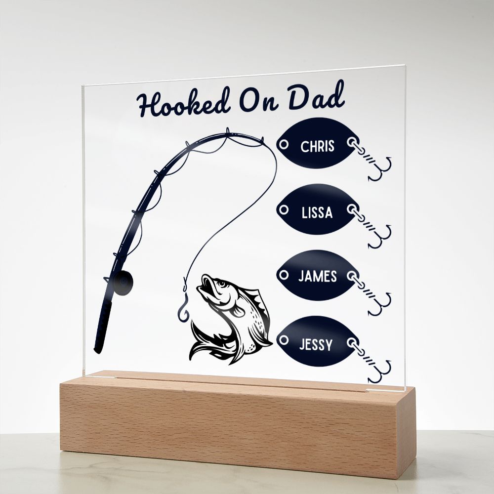 [Almost Sold Out] Personalized Hooked On Dad Father's Acrylic Plaque