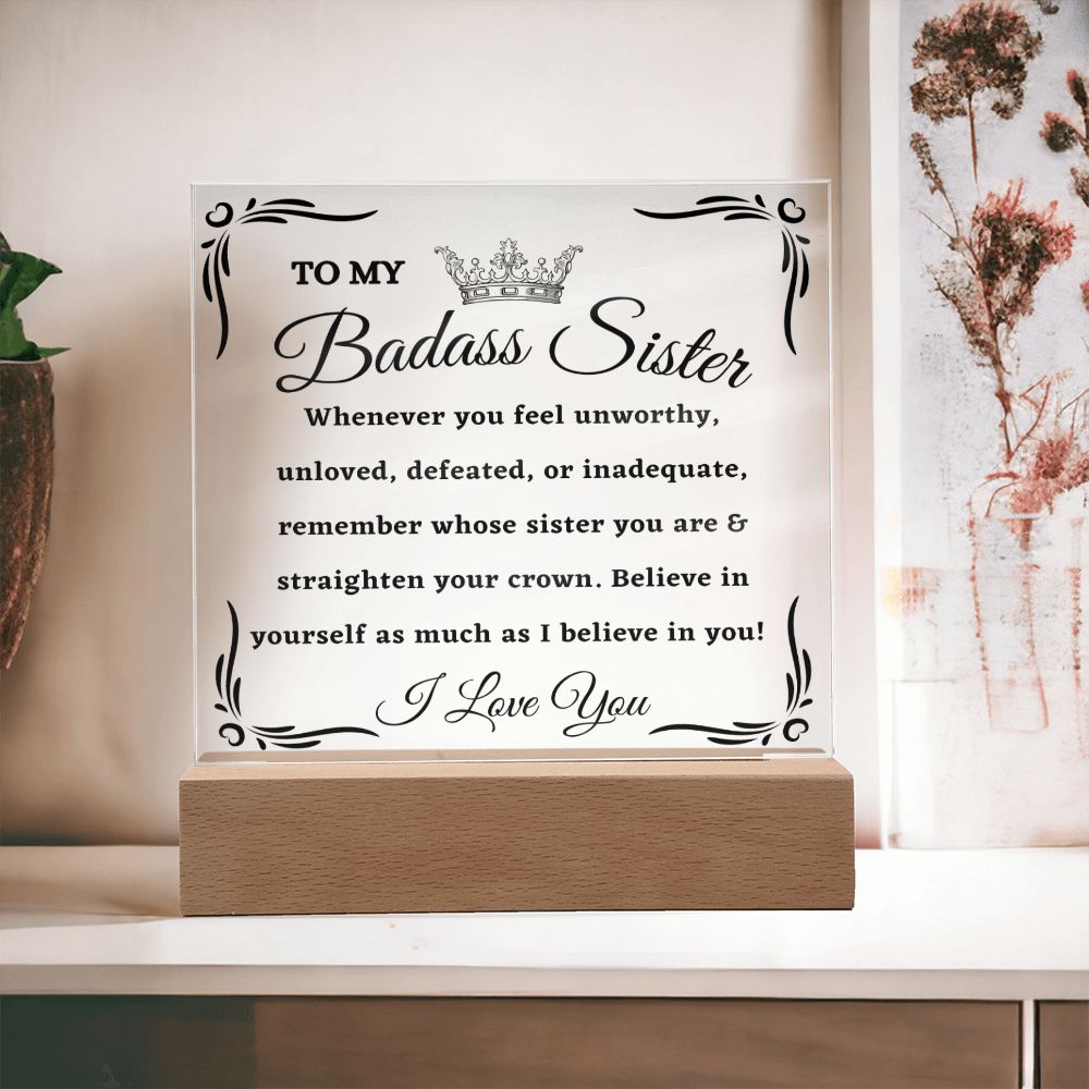 [Almost Sold Out] To My Badass Sister - Straighten Your Crown - Acrylic Plaque