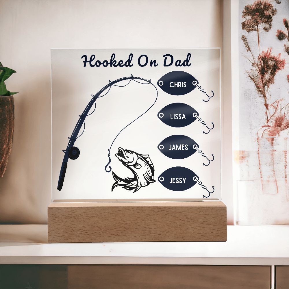 [Almost Sold Out] Personalized Hooked On Dad Father's Acrylic Plaque