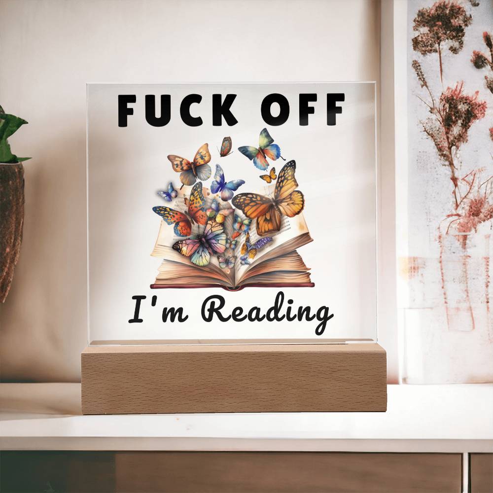 [Almost Sold Out] Fuck Off, I'm Reading - Acrylic Square Plaque