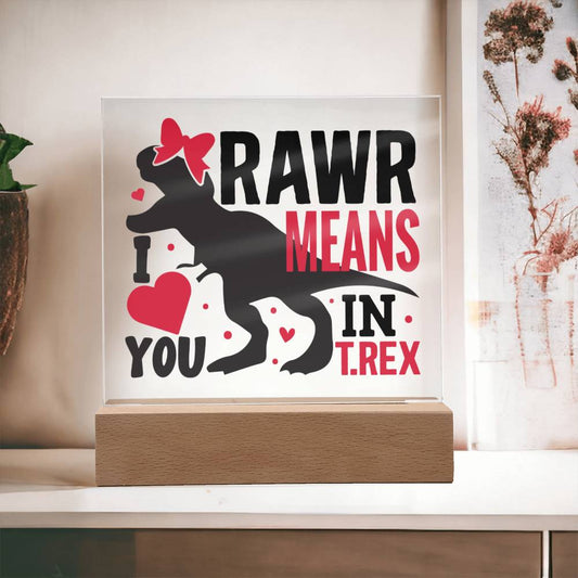 [Almost Sold Out] Rawr Means I Love You Gift - Acrylic Plaque