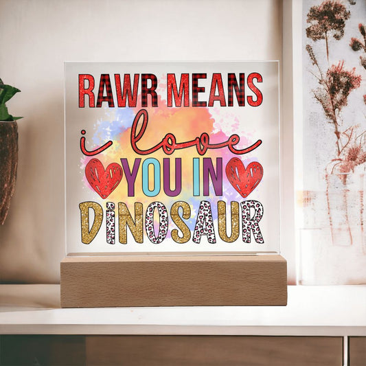 [Almost Sold Out] Rawr Means I Love You In Dinosaur Gift- Acrylic Square Plaque