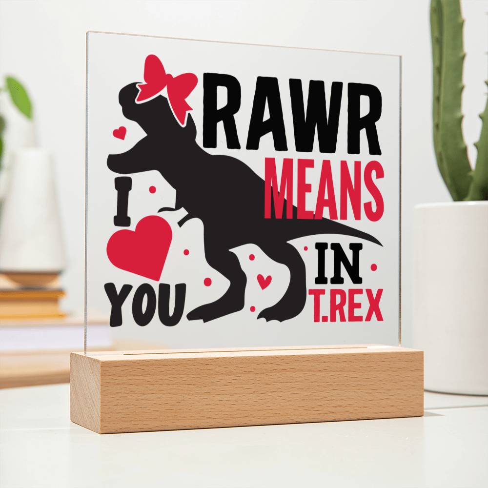 [Almost Sold Out] Rawr Means I Love You Gift - Acrylic Plaque