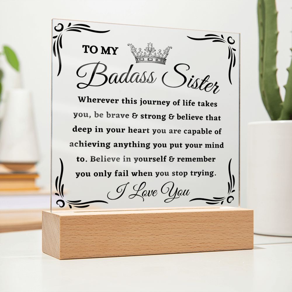 [Almost Sold Out] To My Badass Sister - Journey Of Life - Acrylic Plaque