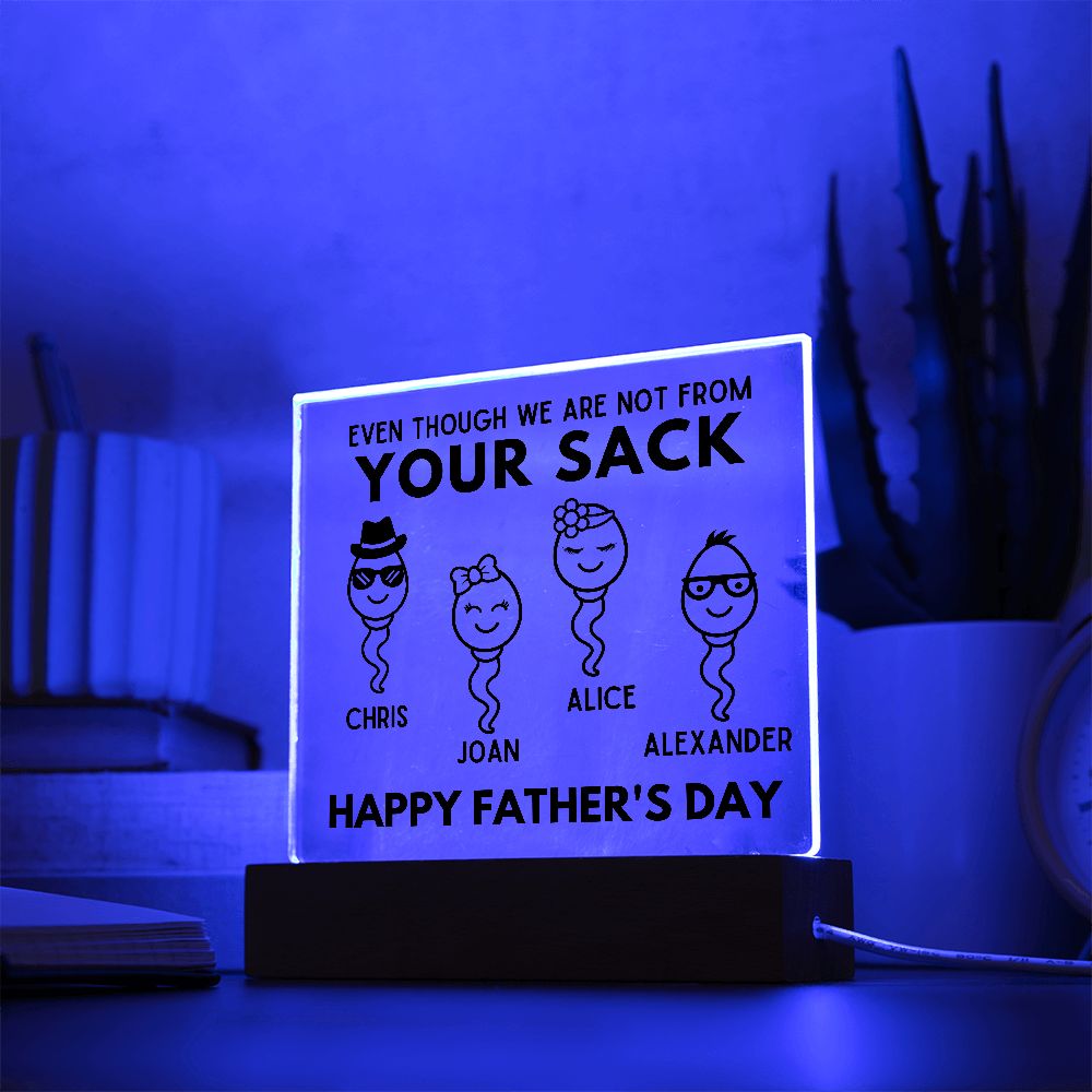 [Almost Sold Out] Even Though We Are Not From Your Sack - Personalized Father's Day Acrylic Plaque