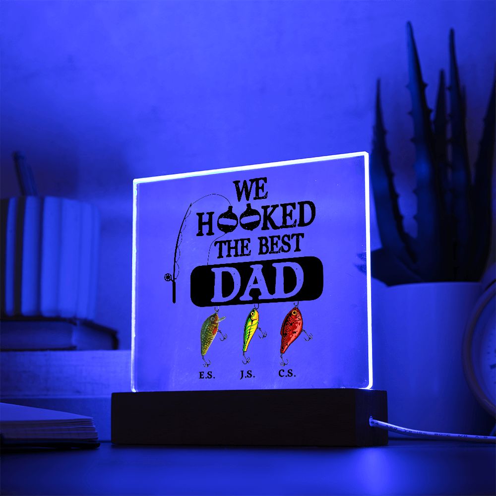 Almost Sold Out - We Hooked The Best Dad - Acrylic Plaque with Stand