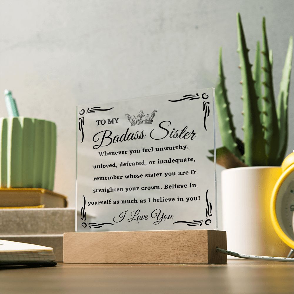 [Almost Sold Out] To My Badass Sister - Straighten Your Crown - Acrylic Plaque