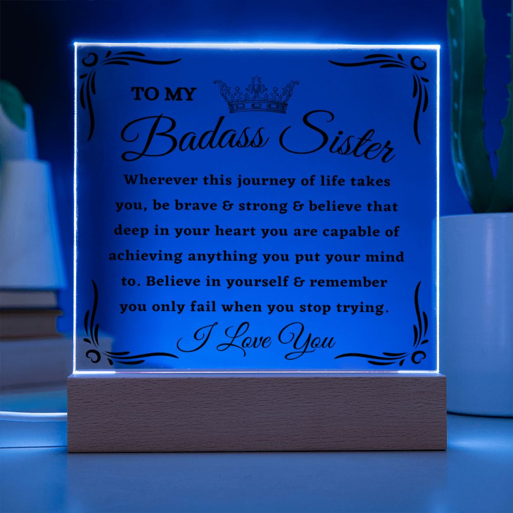 [Almost Sold Out] To My Badass Sister - Journey Of Life - Acrylic Plaque