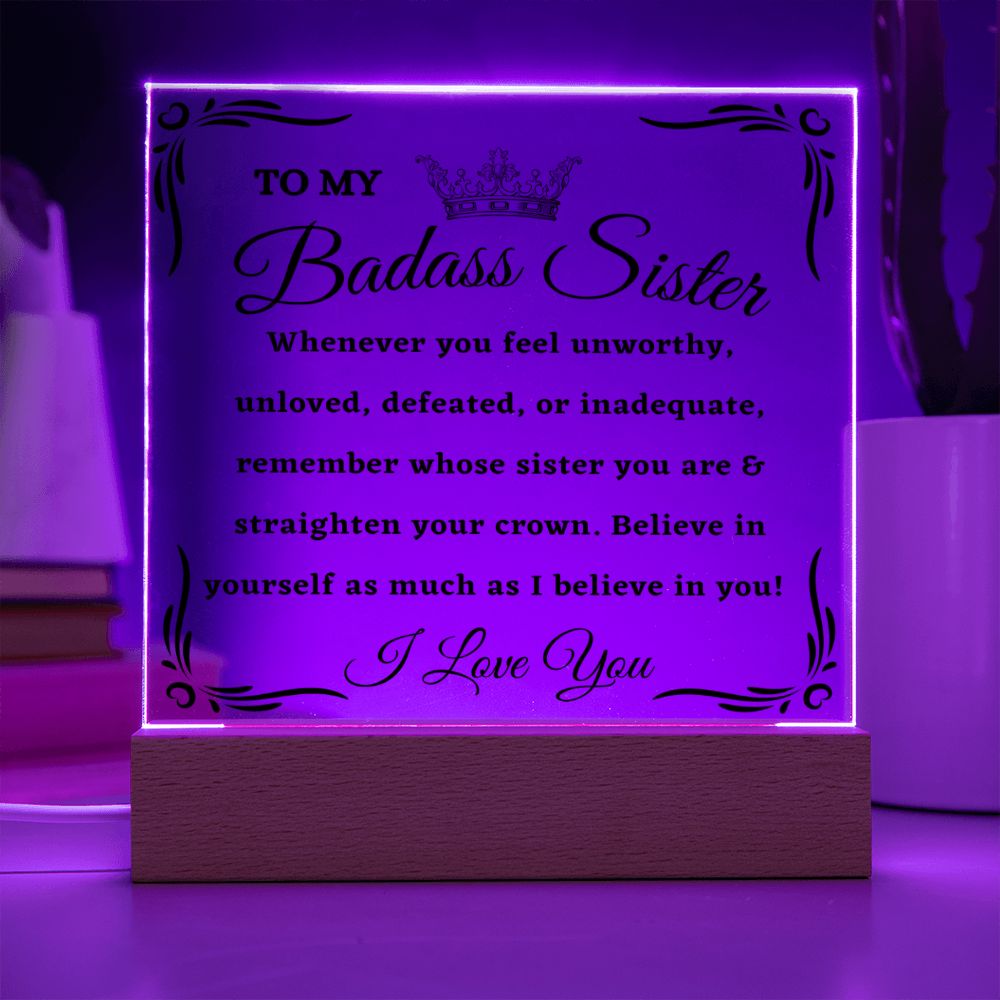 [Almost Sold Out] To My Badass Sister - Straighten Your Crown - Acrylic Plaque