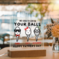 We Used To Live In Your Balls - Printed Square Acrylic Plaque
