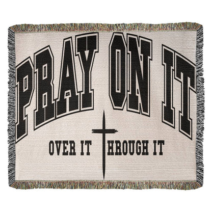 Almost Sold Out - Pray On It Heirloom Woven Blanket