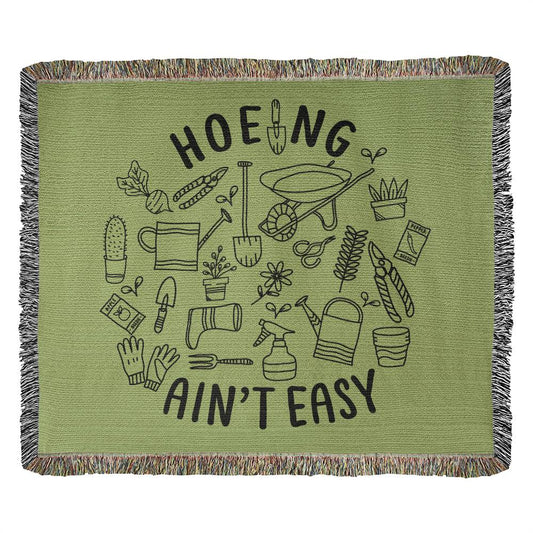 Almost Sold Out Out - Hoeing Ain't Easy Heirloom Woven Blanket