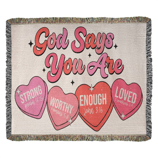 Almost Sold Out - God Says You Are Heirloom Woven Blanket