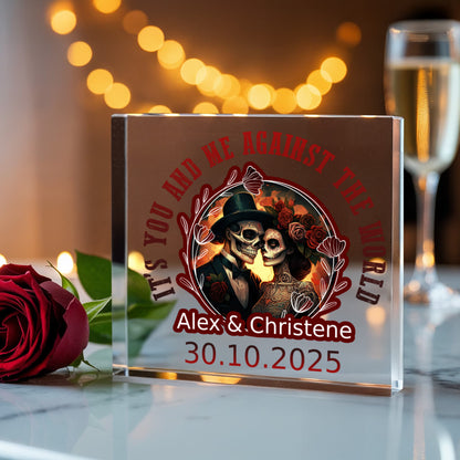 Its You and Me Against The World Acrylic Plaque