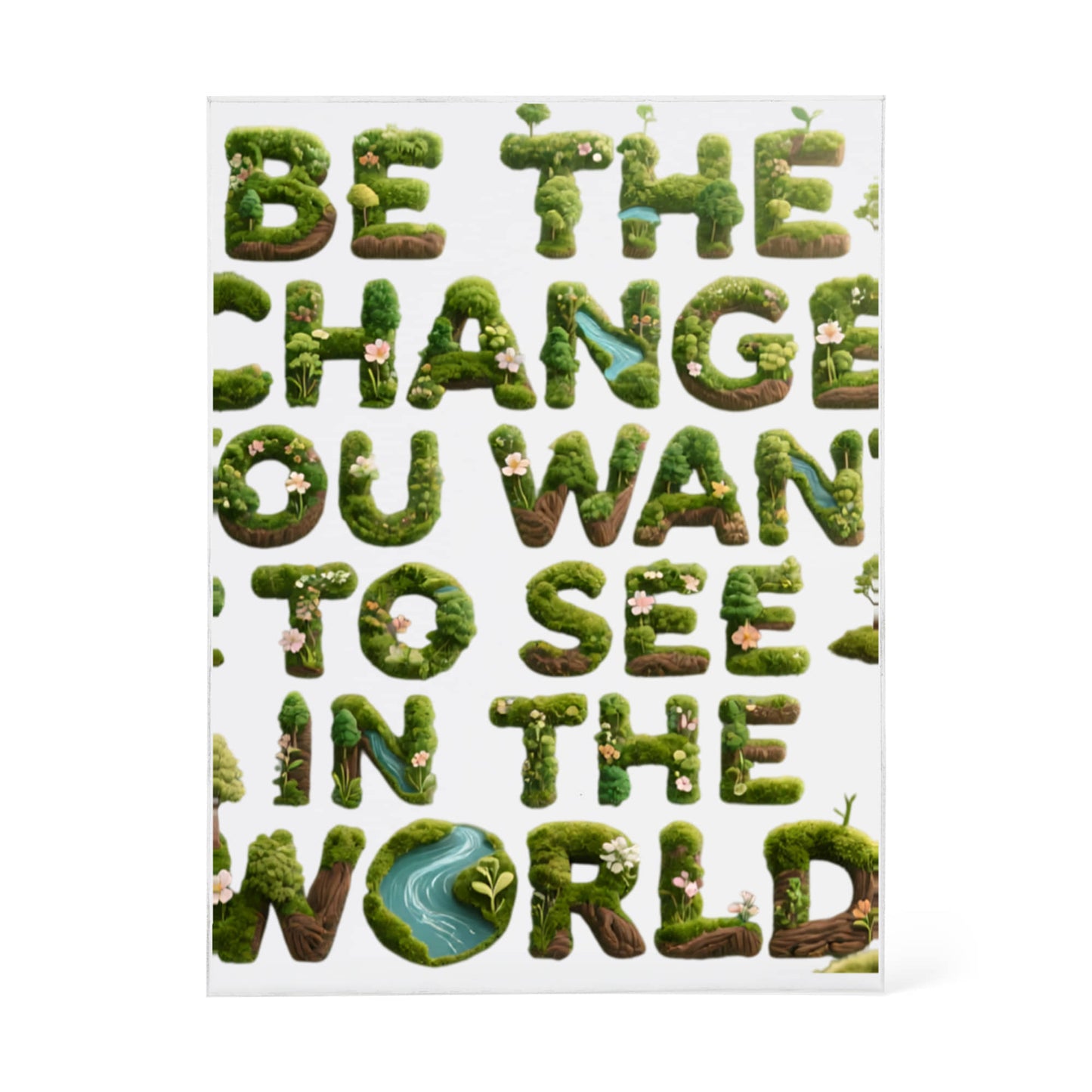 BE THE CHANGE YOU WANT TO SEE IN THE WOLRD PLAQUE