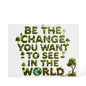 Cottage Core Gift - Be the Change You Want to See in the World Acrylic Plaque