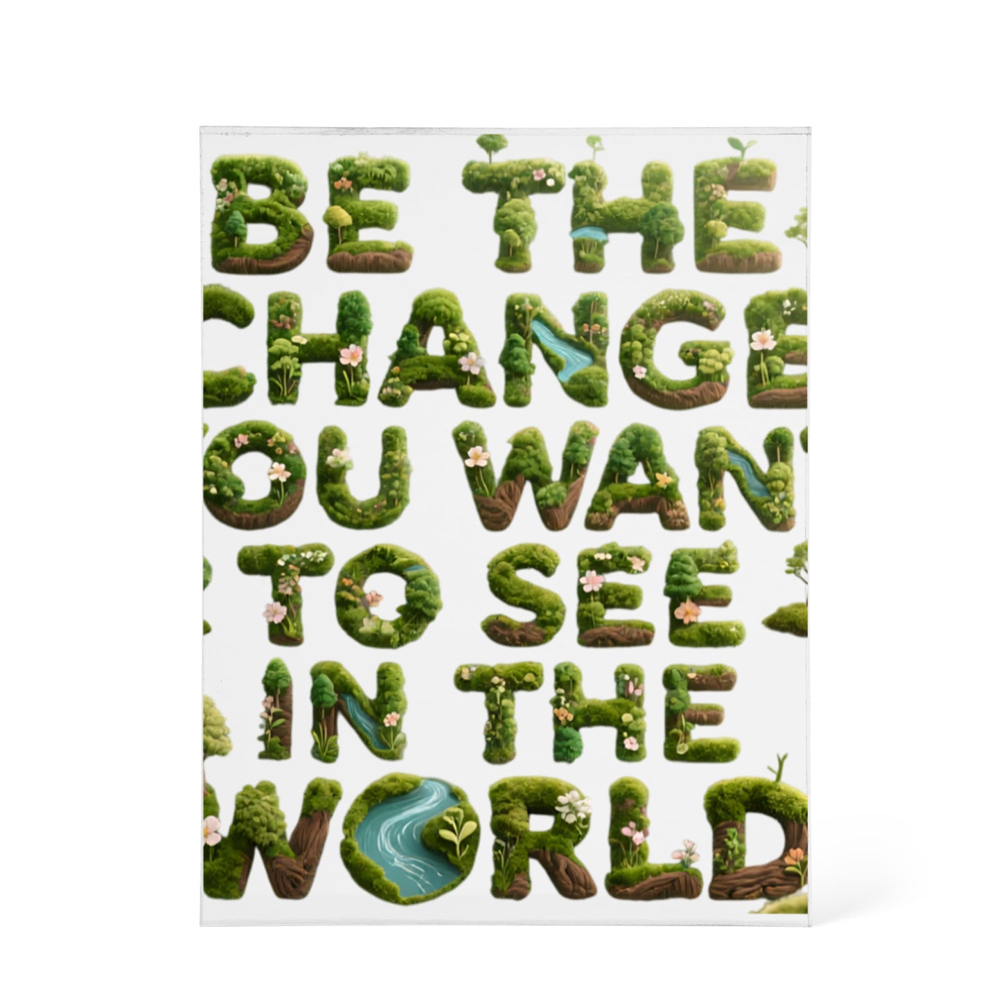 BE THE CHANGE YOU WANT TO SEE IN THE WOLRD PLAQUE
