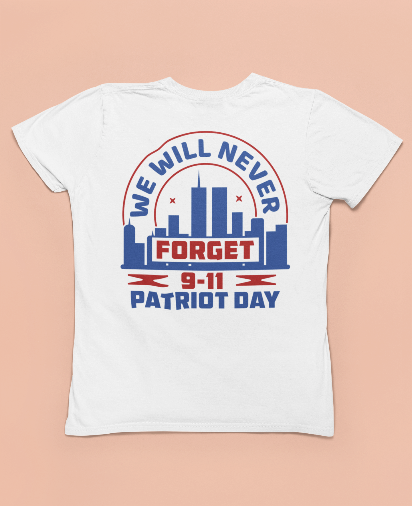 [Almost Sold Out] We Will Never Forget 9-11 Patriot Day T-shirt