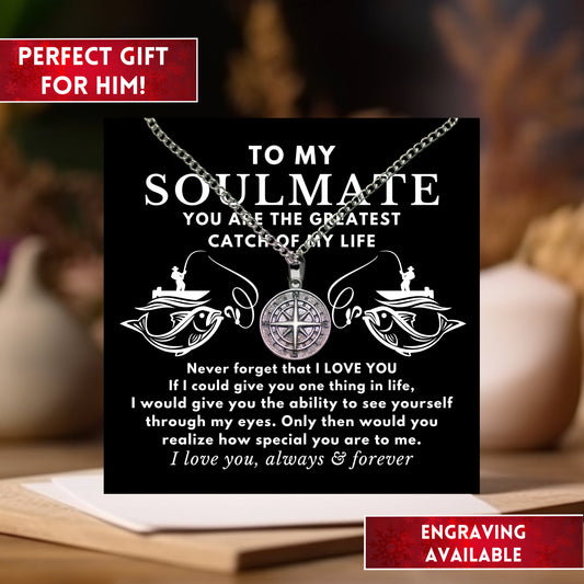 To My Soulmate Engraved Compass Necklace,  Greatest Catch Valentine's Day Fisherman Gift, Long Distance Gift, Fishing Gifts For Men