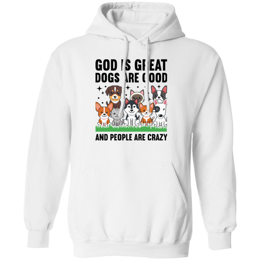 Dogs are Good Hoodie