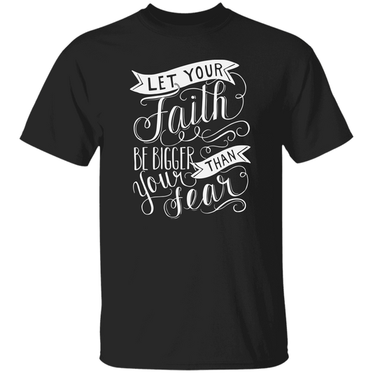 Faith Bigger than Fear T-Shirt