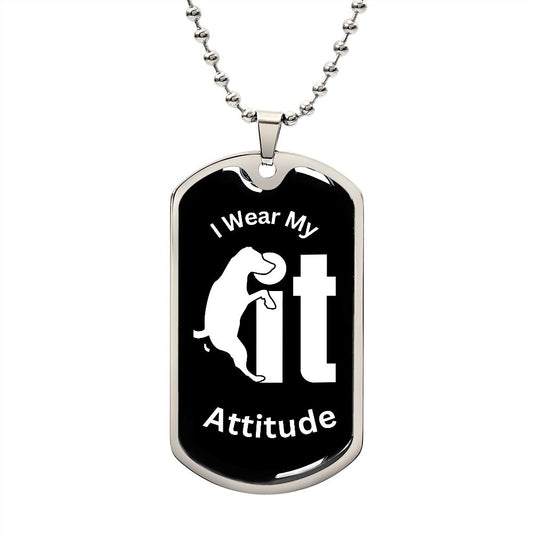 Almost Sold Out - I WEAR MY ATTITUDE - DOG TAG NECKLACE