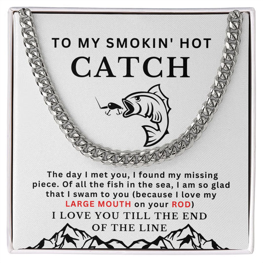 Almost Sold Out - TO MY SMOKIN' HOT CATCH - CUBAN LINK CHAIN NECKLACE
