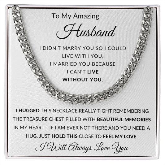 Almost Sold Out -  TO MY AMAZING HUSBAND - CUBAN CHAIN NECKLACE