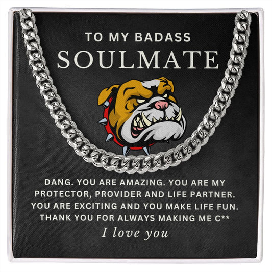 Almost Sold Out - TO MY BADASS SOULMATE - CUBAN LINK CHAIN NECKLACE
