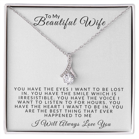 Almost Sold Out -  TO MY BEAUTIFUL WIFE - ALLURING BEAUTY NECKLACE