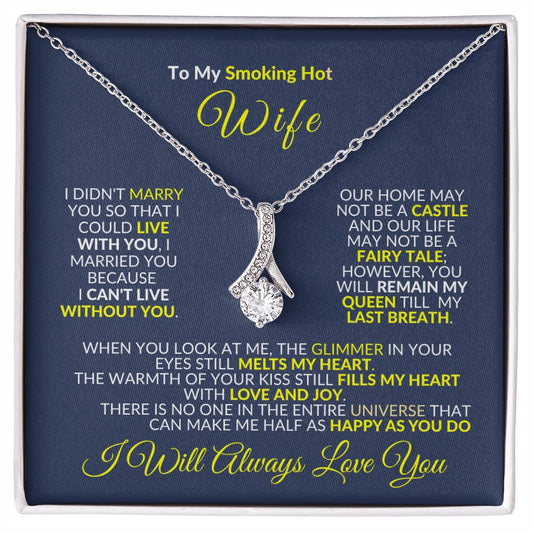 Almost Sold Out -  TO MY SMOKING HOT WIFE - ALLURING BEAUTY NECKLACE